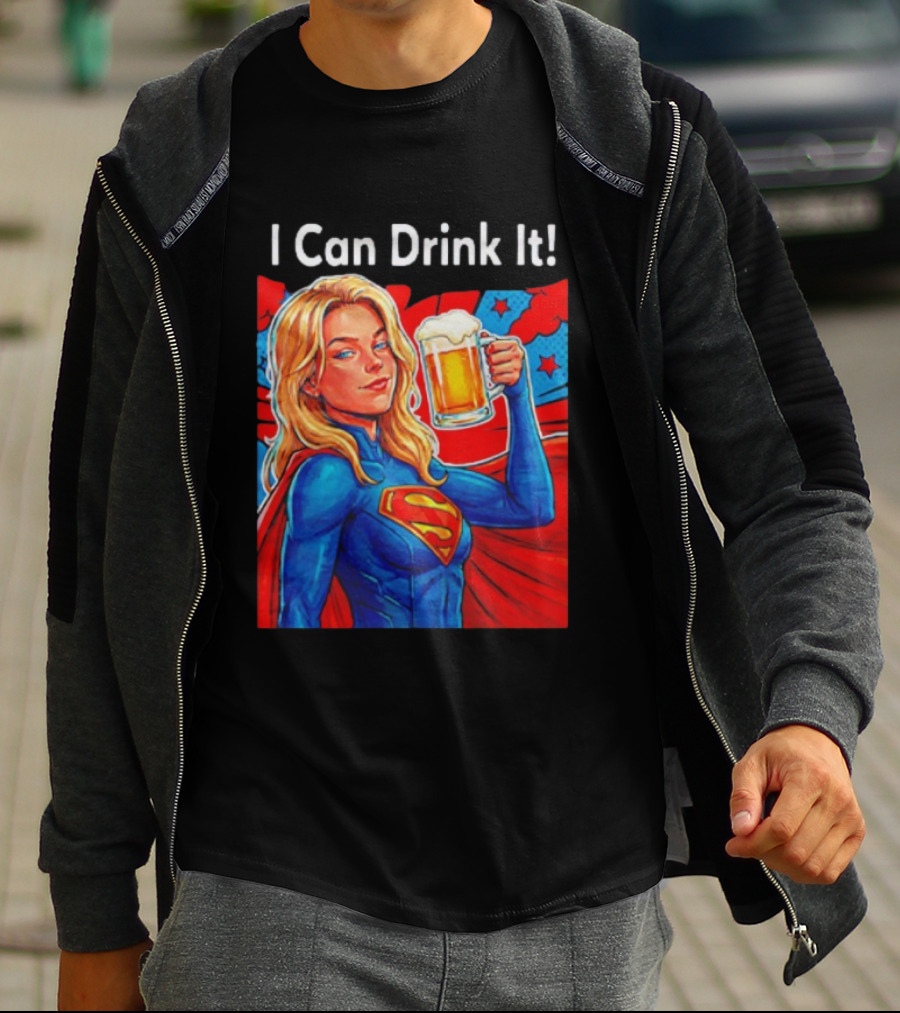 Supergirl I Can Drink It Beer Female Hero Holding T-Shirt
