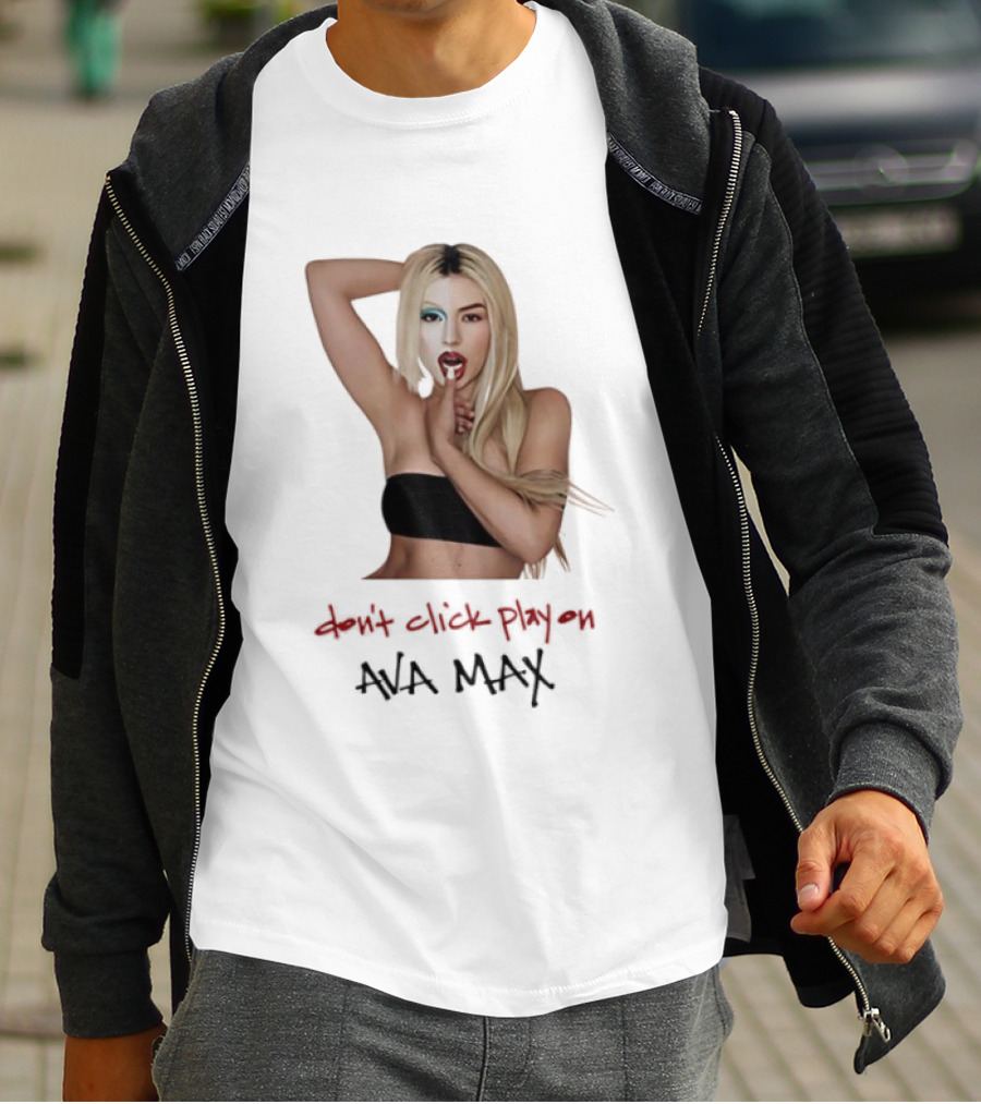 Ava Max Don't Click Play On Music Pop T-Shirt