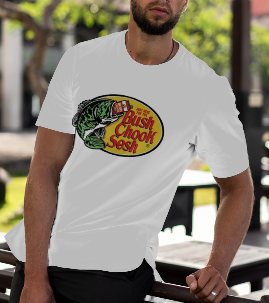 Bush Chook Sesh Just Here For The Bush Bass Pro Shops T-Shirt