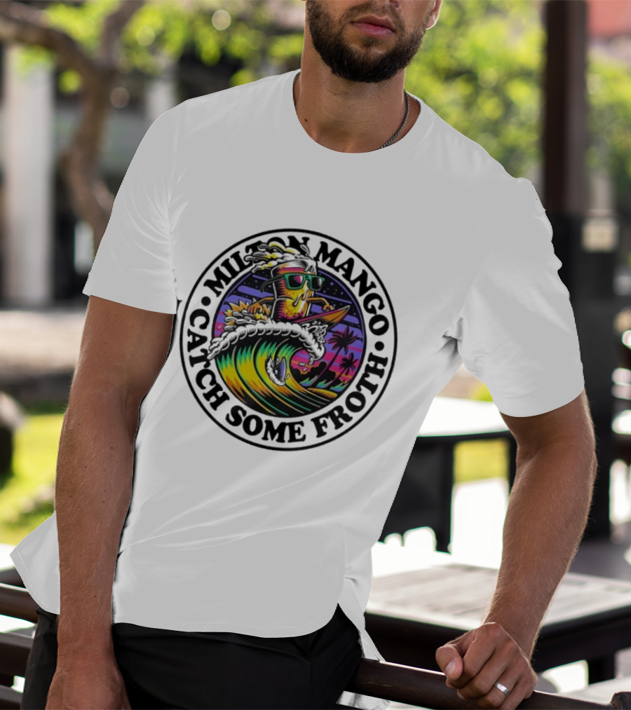 Milton Mango Catch Some Froth Surfing Sunset Vibes T-Shirt