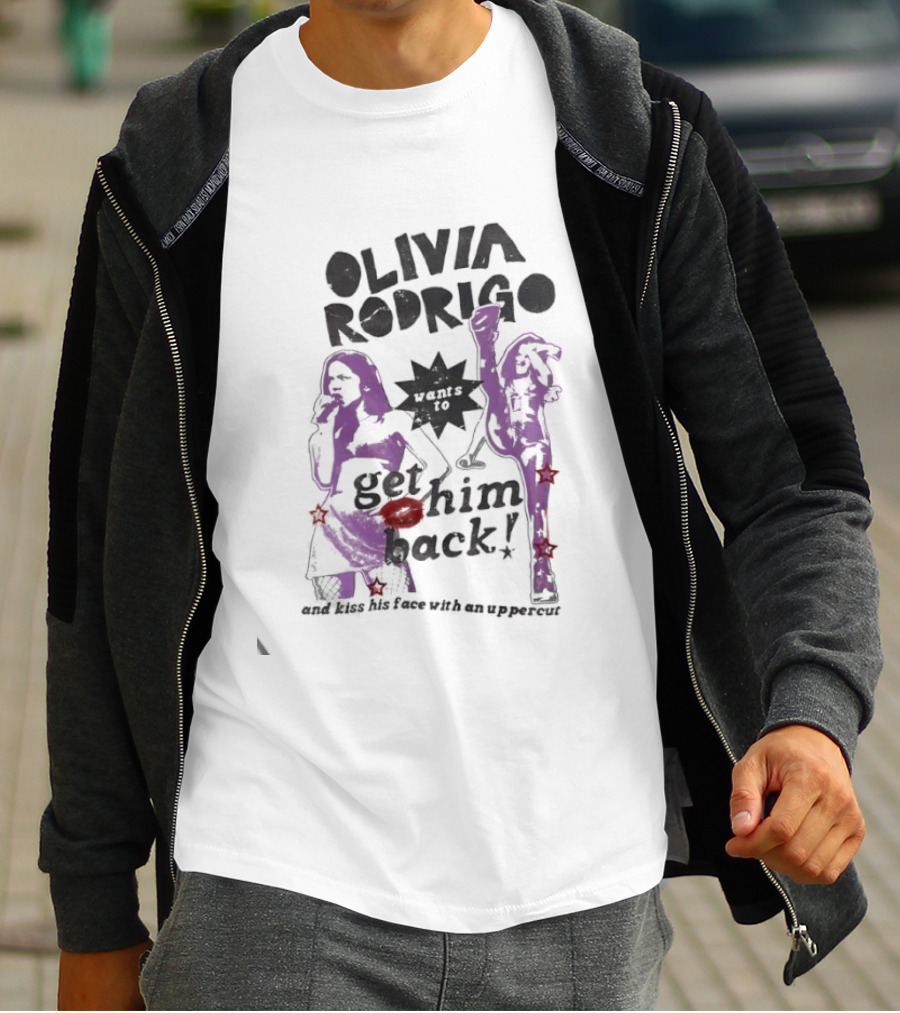 Olivia Rodrigo Get Him Back Want To And Kiss His Face With An Uppercut T-Shirt