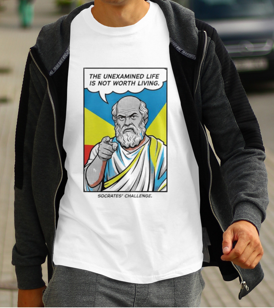 Socrates Challenge The Unexamined Life Is Not Worth Living Philosophy T-Shirt