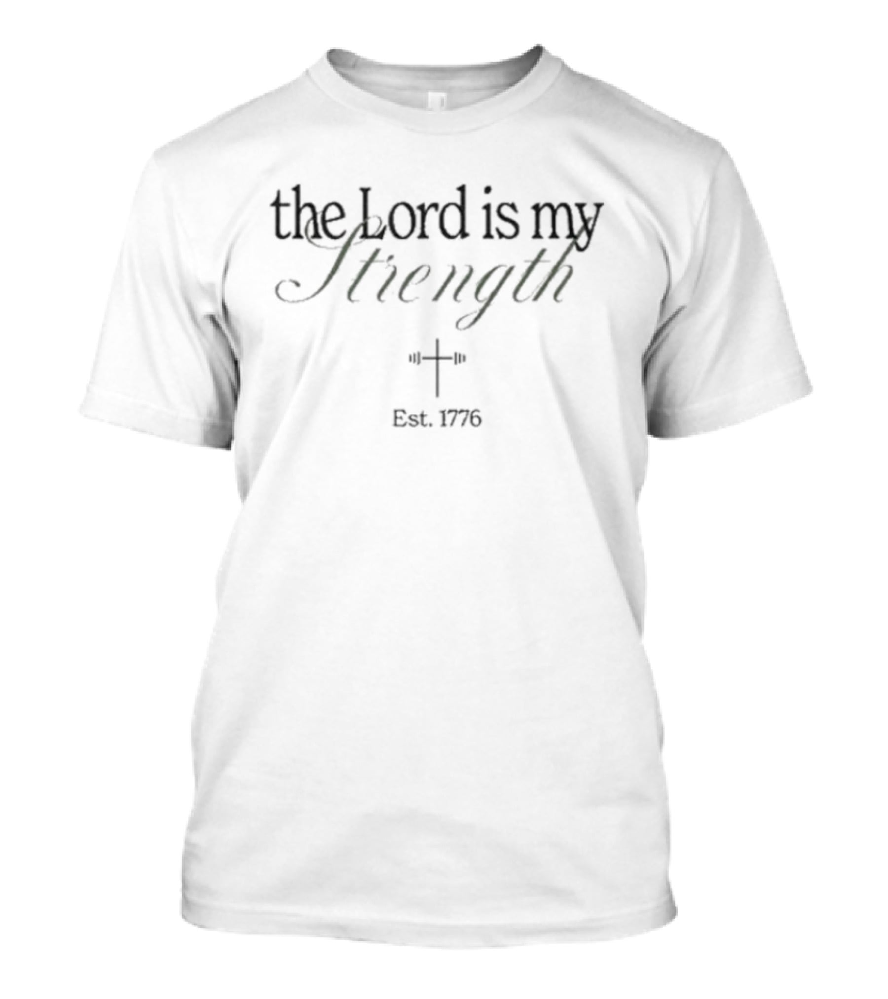 The Lord Is My Strength Est 1776 Cross T-Shirt