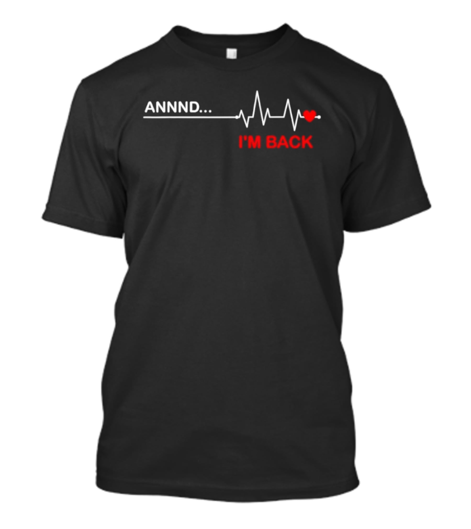 Annnd I'm Back Coronary Heartbeat Recovery Journey T-Shirt