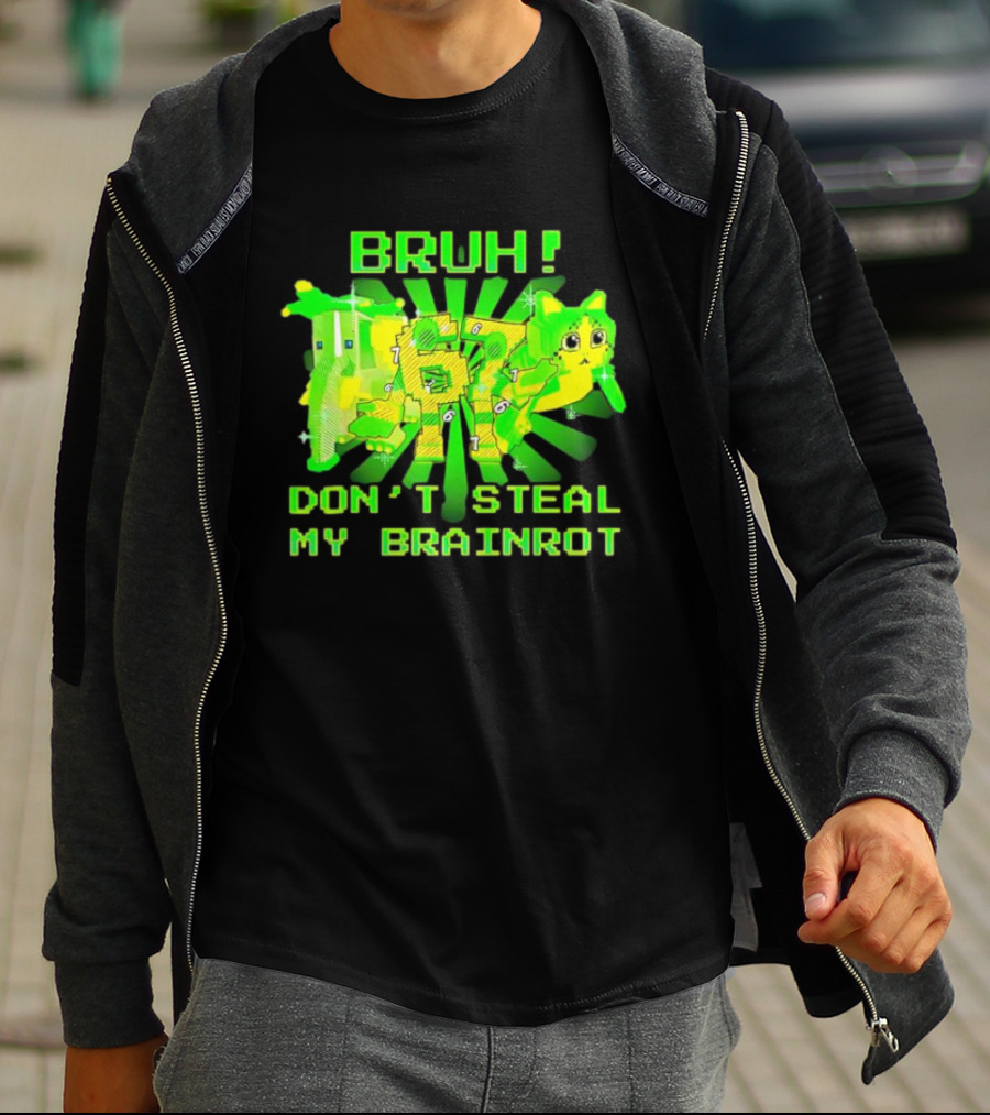 Bruh Don’t Steal My OG Brainrots Meme T-Shirt