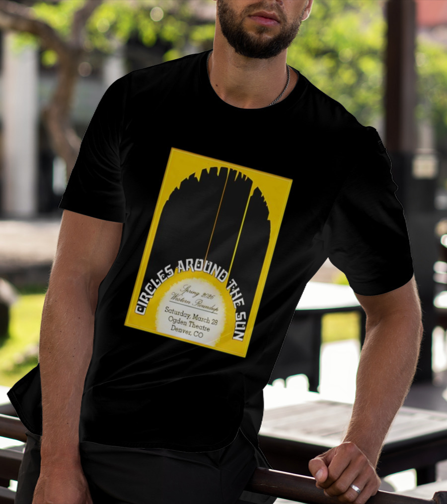 Circles Around The Sun Spring 2026 Western Roundup March 28 Ogden Theatre Denver CO T-Shirt