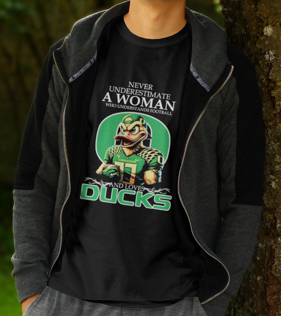 Never Underestimate A Woman Who Understands Football And Loves Oregon Ducks T-Shirt