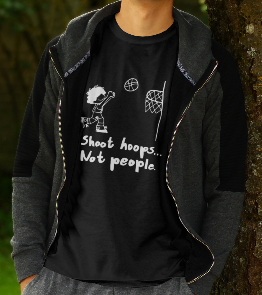 Shoot Hoops Not People Basketball Stick Figure Sketch Fun Message T-Shirt