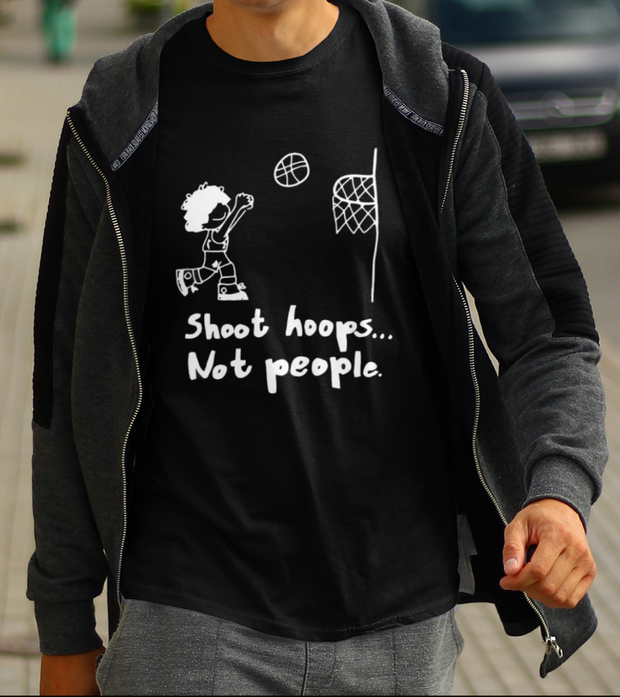 Shoot Hoops Not People Basketball Stick Figure Sketch Fun Message T-Shirt