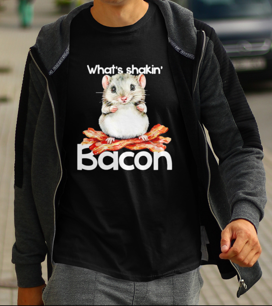 What's Shakin' Bacon Hamster Sitting On Bacon Strips T-Shirt