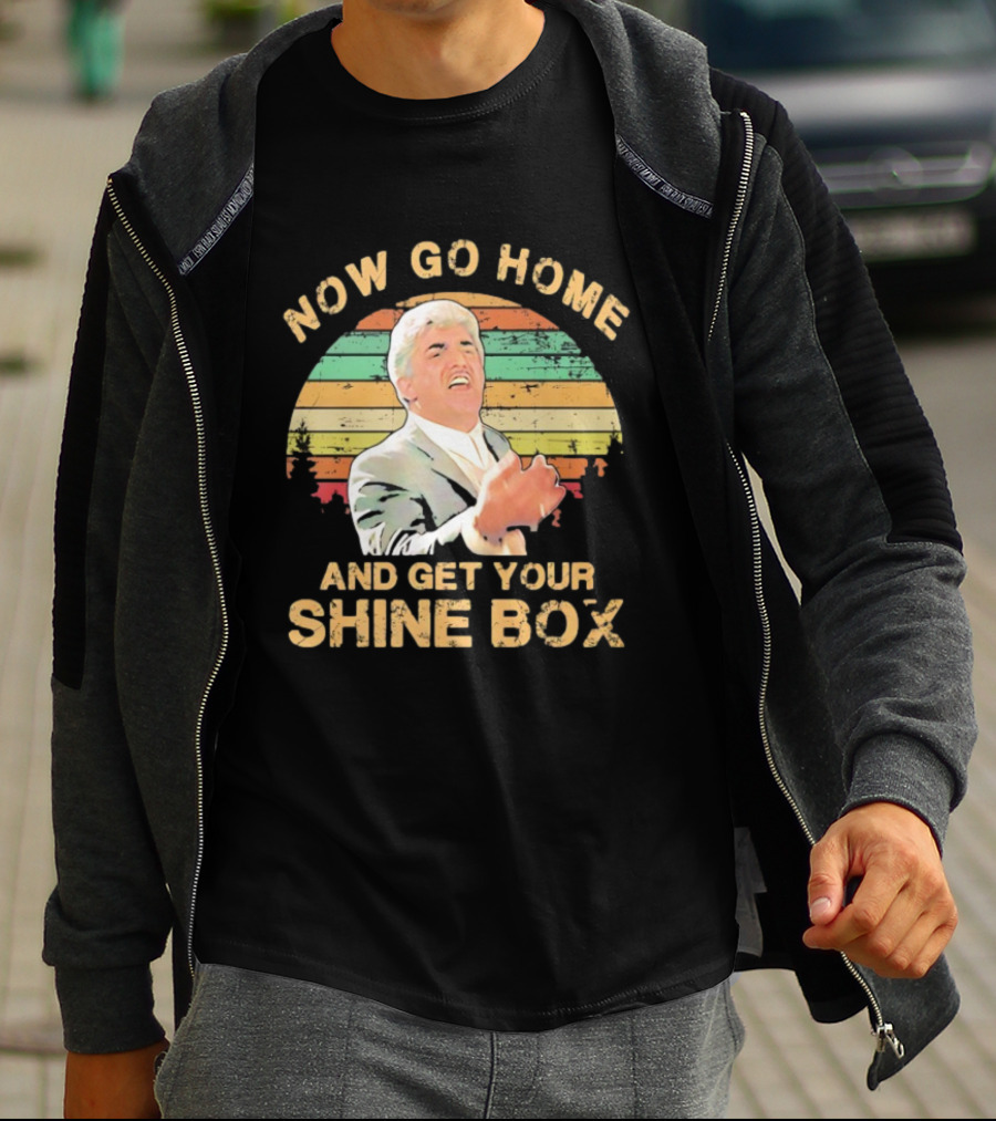 Now Go Home And Get Your Shine Box Billy Batts Goodfellas T-Shirt