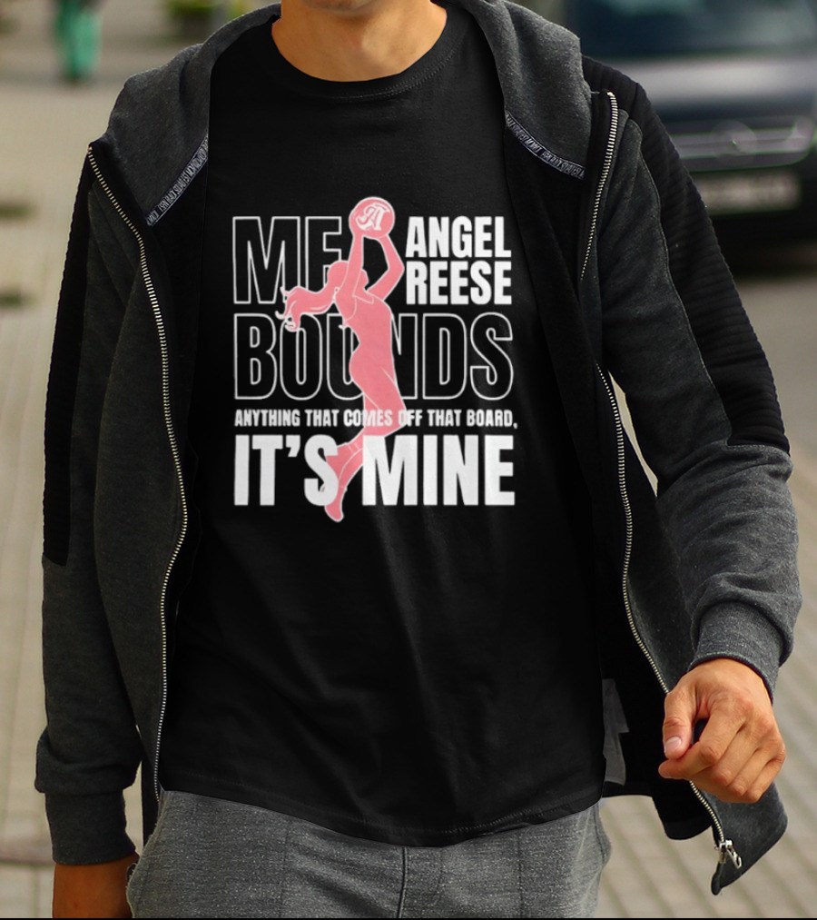 Angel Reese Me Bounds 2026 WNBA Anything That Comes Off That Board It's Mine T-Shirt