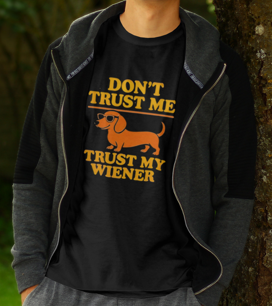 Don't Trust Me Trust My Wiener Dachshund Sunglasses Humor T-Shirt