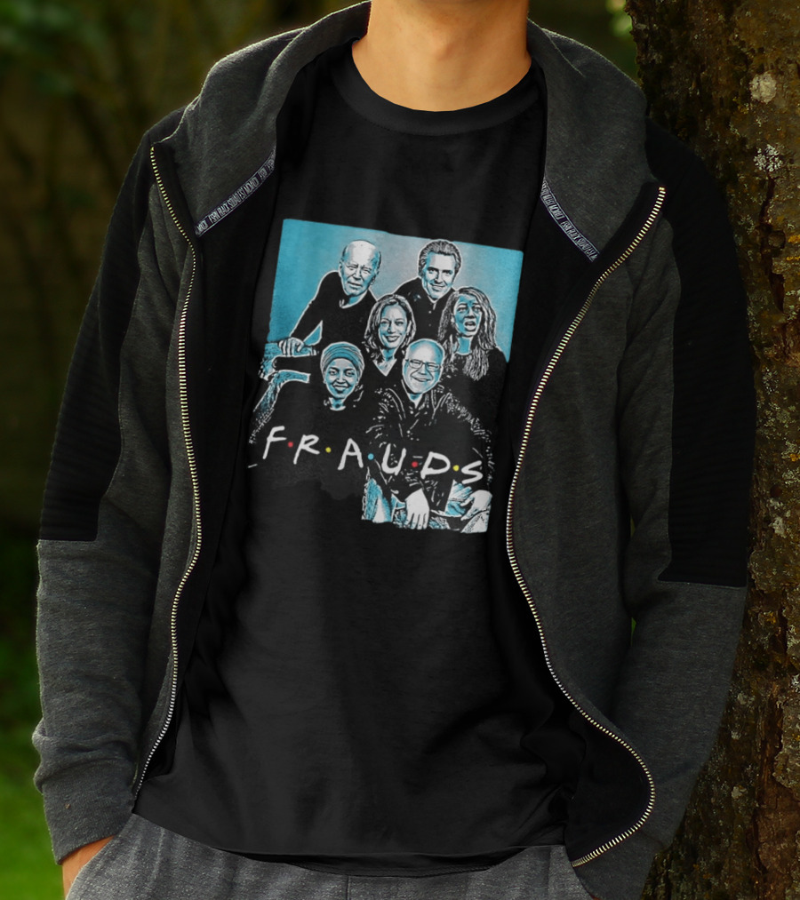 F.R.A.U.D.S Friends TV Show Political T-Shirt