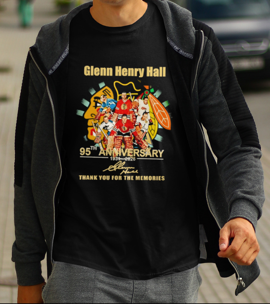 Glenn Henry Hall 95th Anniversary 1931 2026 Thank You For The Memories NHL Legends Celebration T-Shirt
