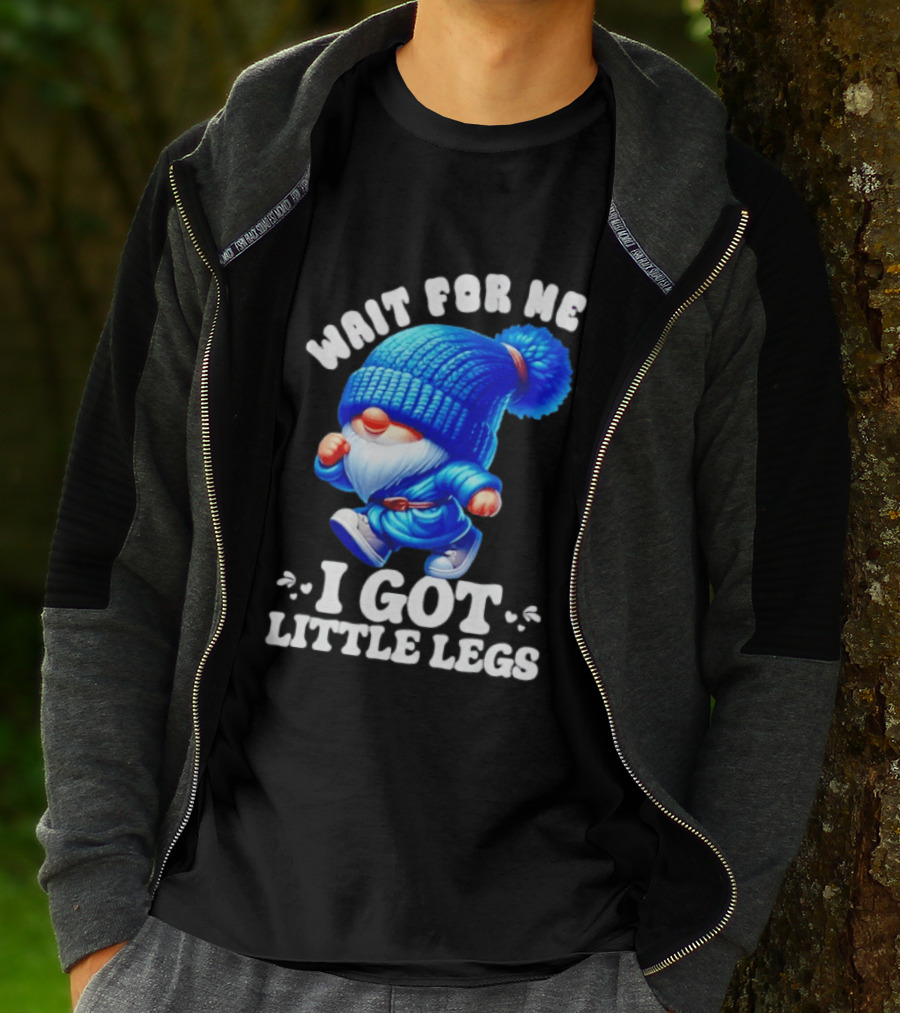 Gnome Wait For Me I Got Little Legs Funny Running Joke T-Shirt