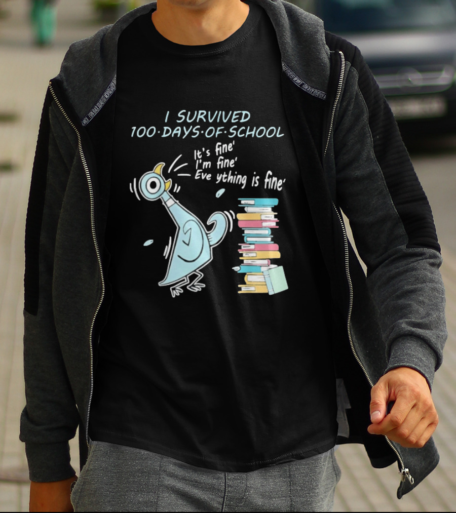 I Survived 100 Days Of School Funny Pigeon Everything Is Fine Teacher Book Stack T-Shirt