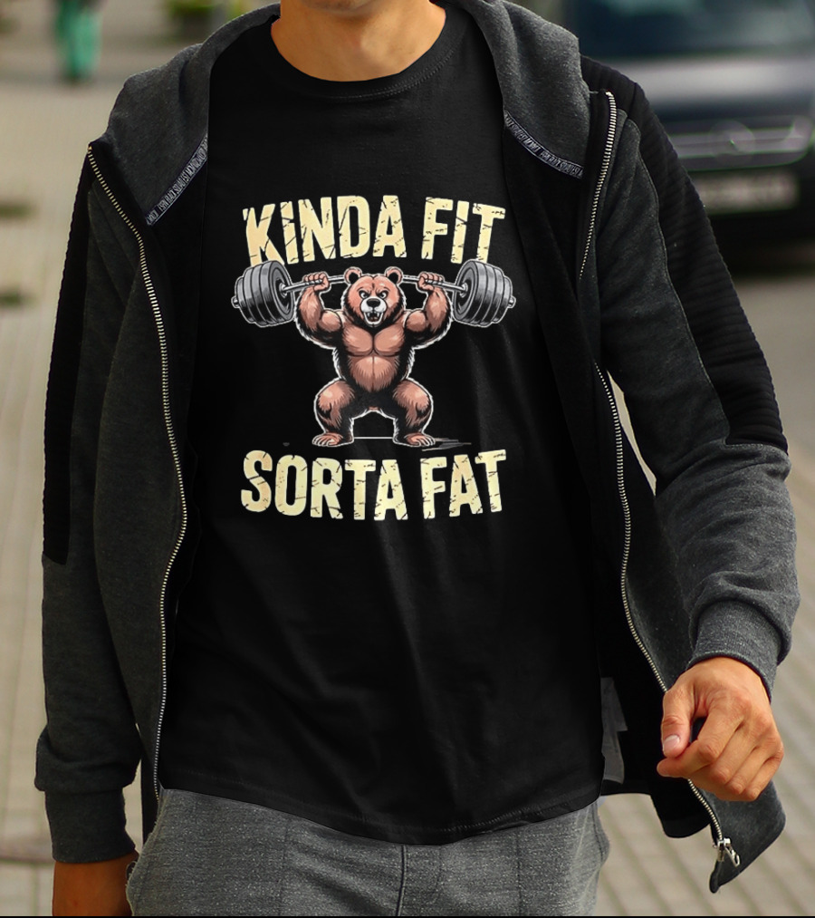 Kinda Fit Sorta Fat Bear Weightlifting Gym Workout T-Shirt