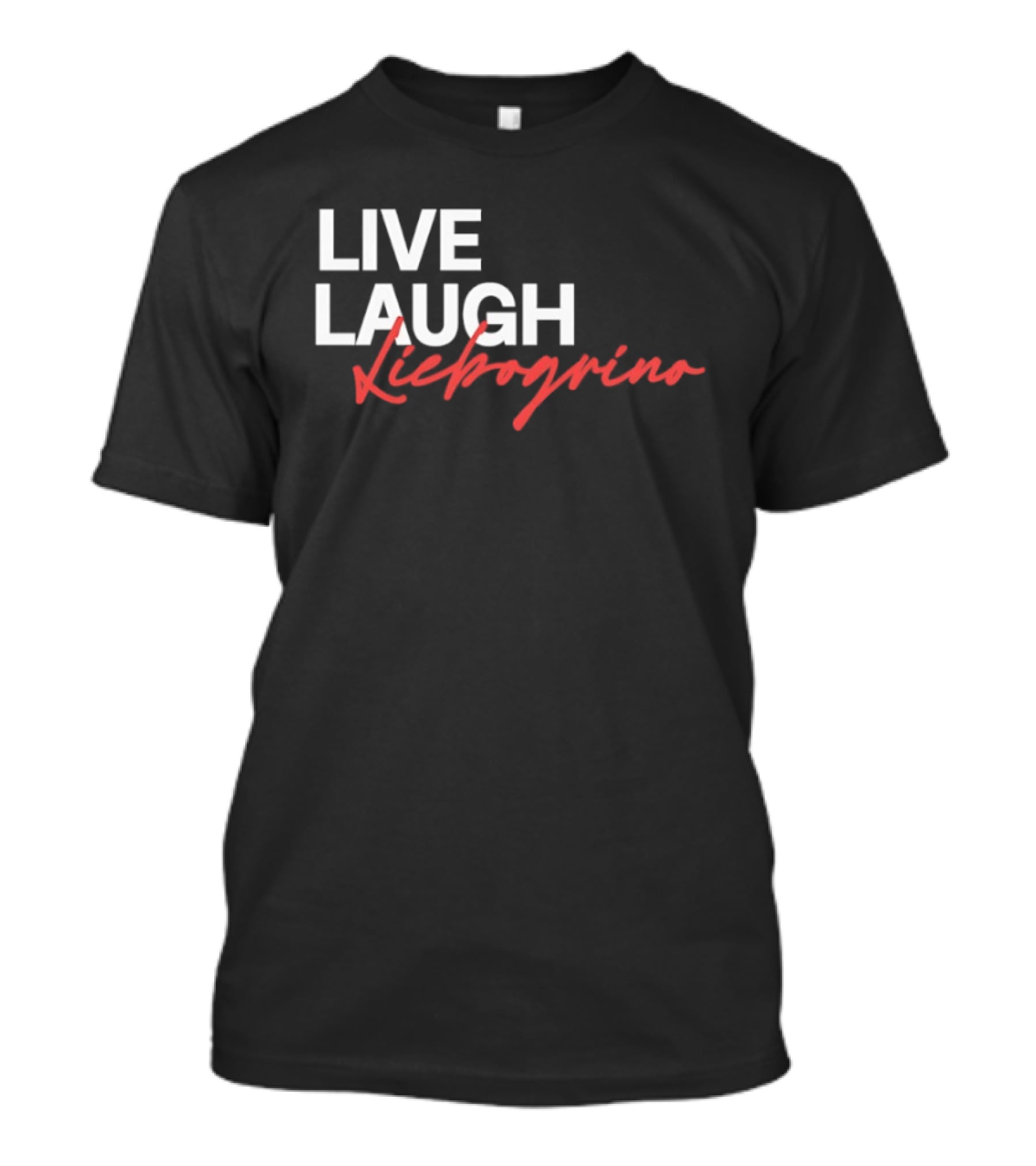 Live Laugh Liebogrino Text Style Trend T-Shirt