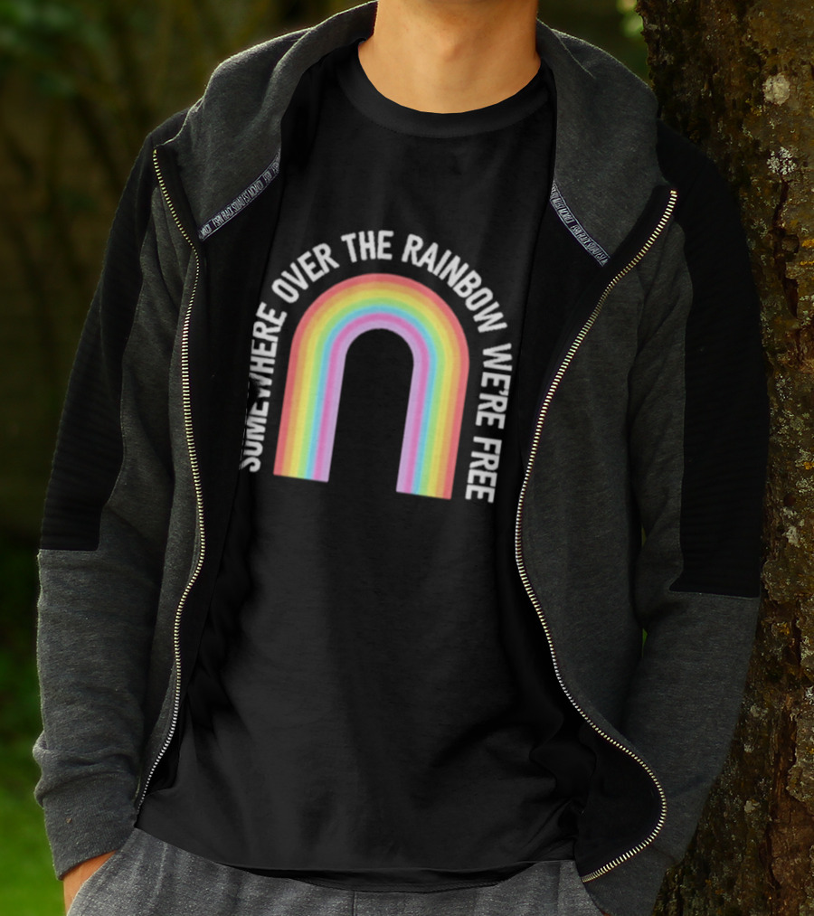 Somewhere Over The Rainbow We're Free Only Humxn LGBTQ+ Pride T-Shirt