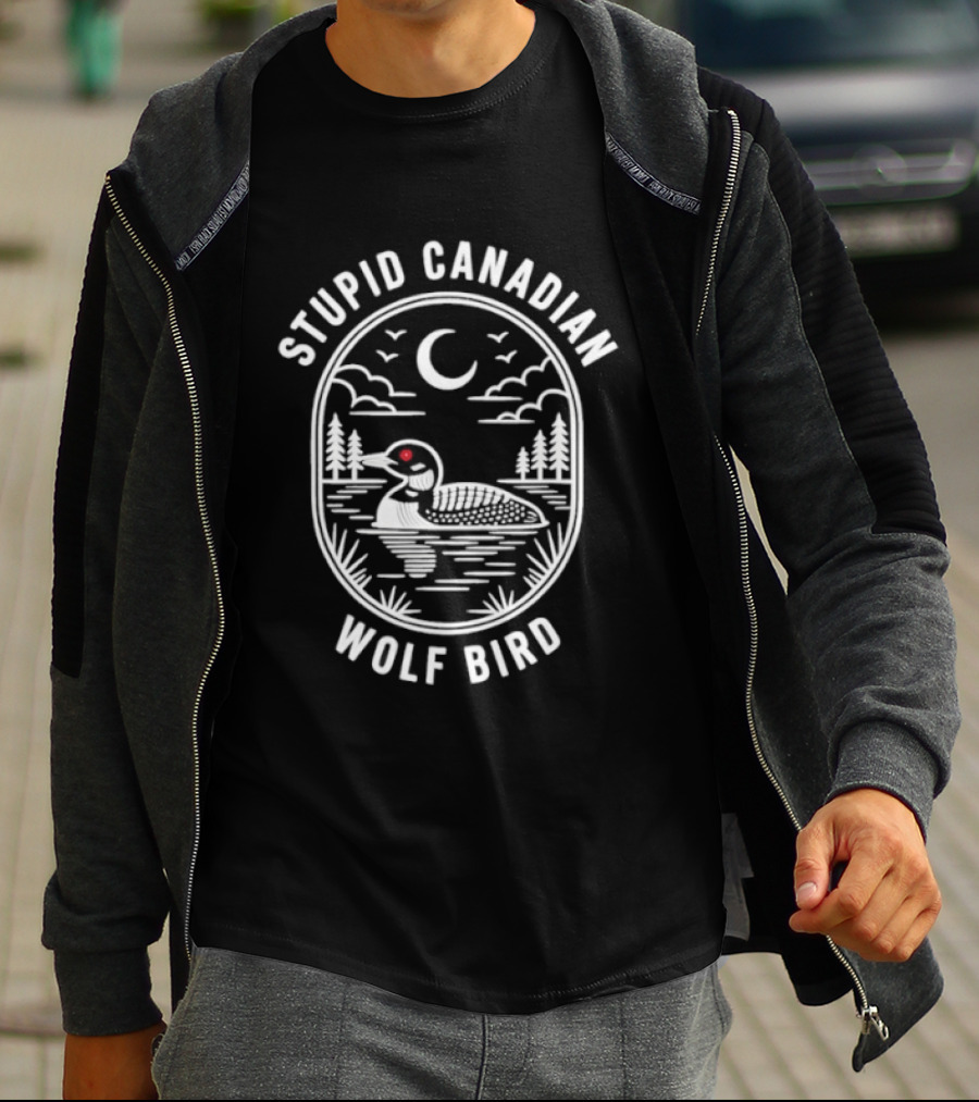 Stupid Canadian Wolf Bird Loon Wildlife Moon Night Scene T-Shirt