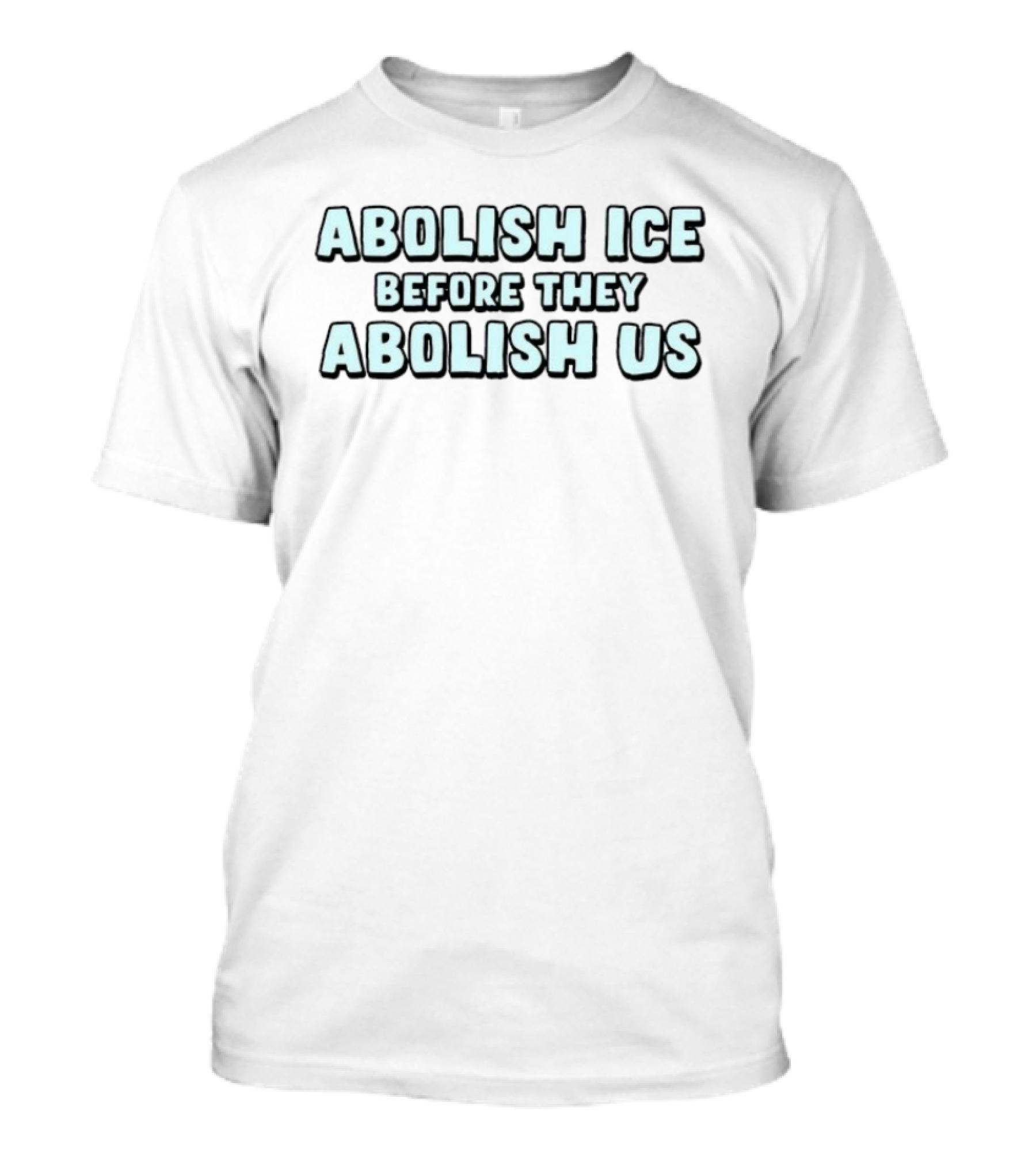 Abolish Ice Before They Abolish Us Bold Protest T-Shirt
