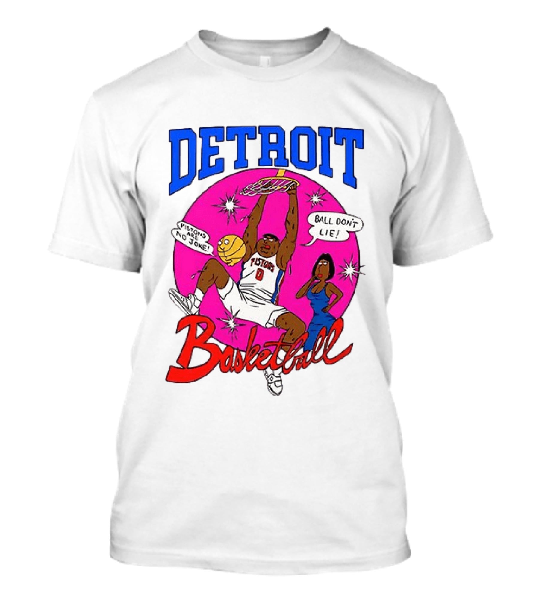 Detroit Pistons Basketball Cartoon Ball Don't Lie Pistons Are No Joke T-Shirt