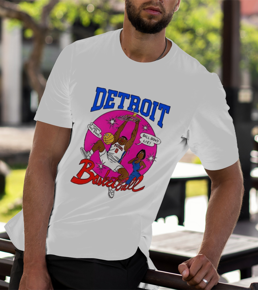 Detroit Pistons Basketball Cartoon Ball Don't Lie Pistons Are No Joke T-Shirt