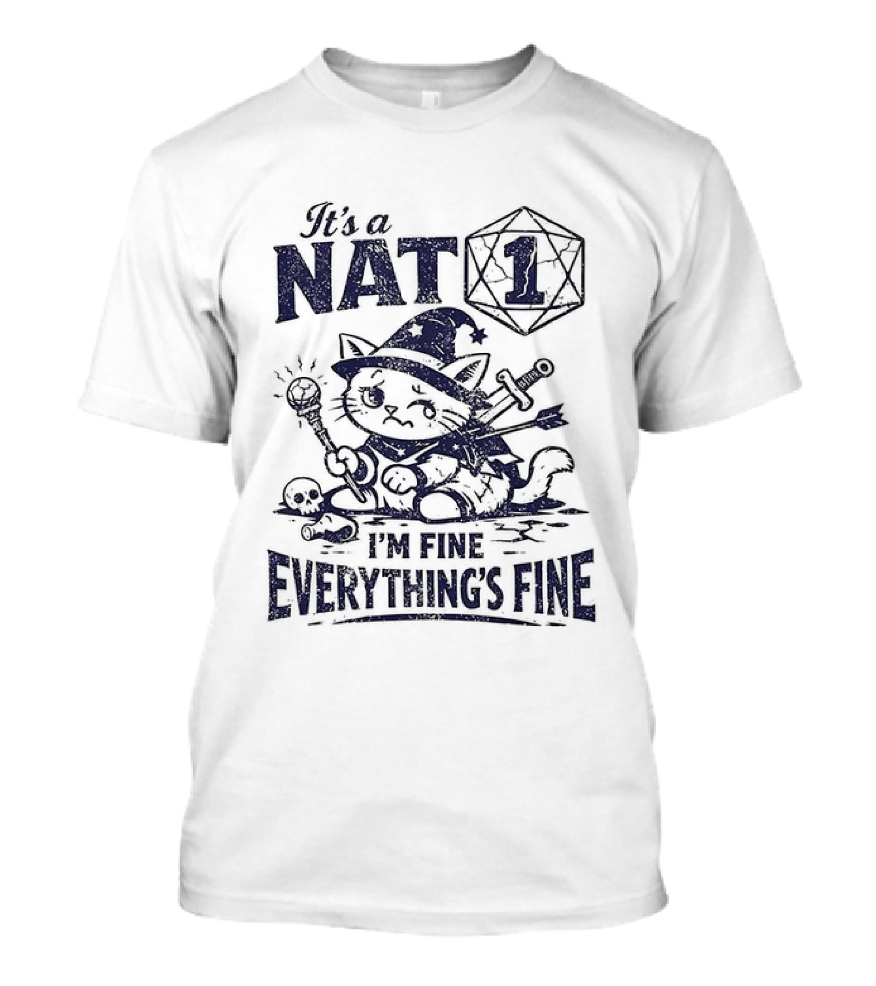 It's A Nat 1 Cat I'm Fine Everything's Fine Dungeons And Dragons T-Shirt