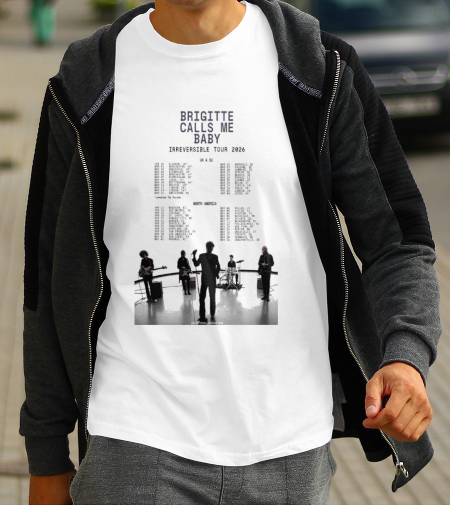 Brigitte Calls Me Baby Irreversible Tour 2026 Concert Cities Lineup T-Shirt