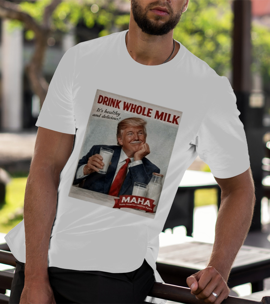 Drink Whole Milk Advertisement Satire MAHA Make America Healthy Again T-Shirt