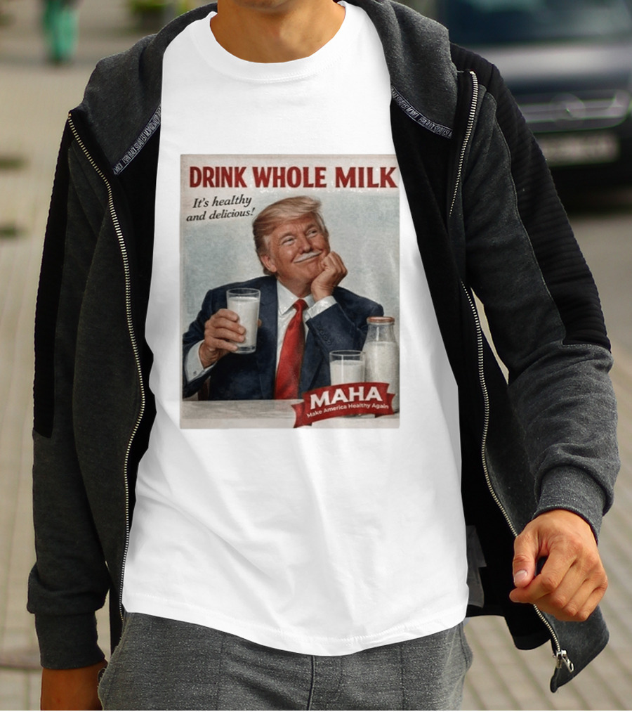 Drink Whole Milk Advertisement Satire MAHA Make America Healthy Again T-Shirt