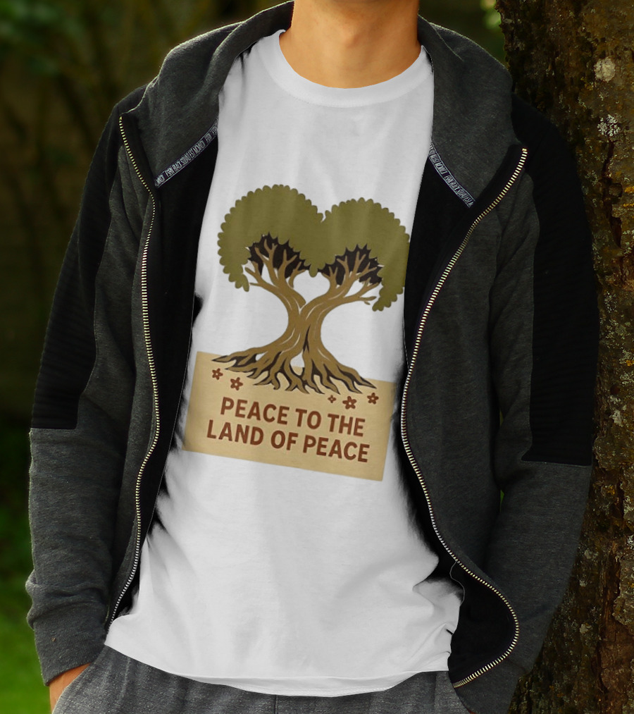 Peace To The Land Of Peace Tree Symbol And Message T-Shirt