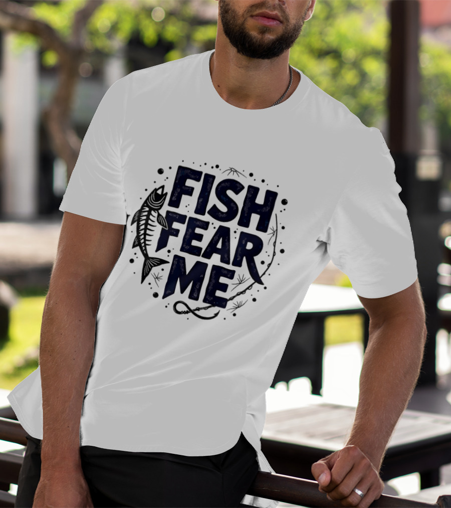 Fish Fear Me Fishing Humor Enthusiast Skeleton Fish Hooks T-Shirt
