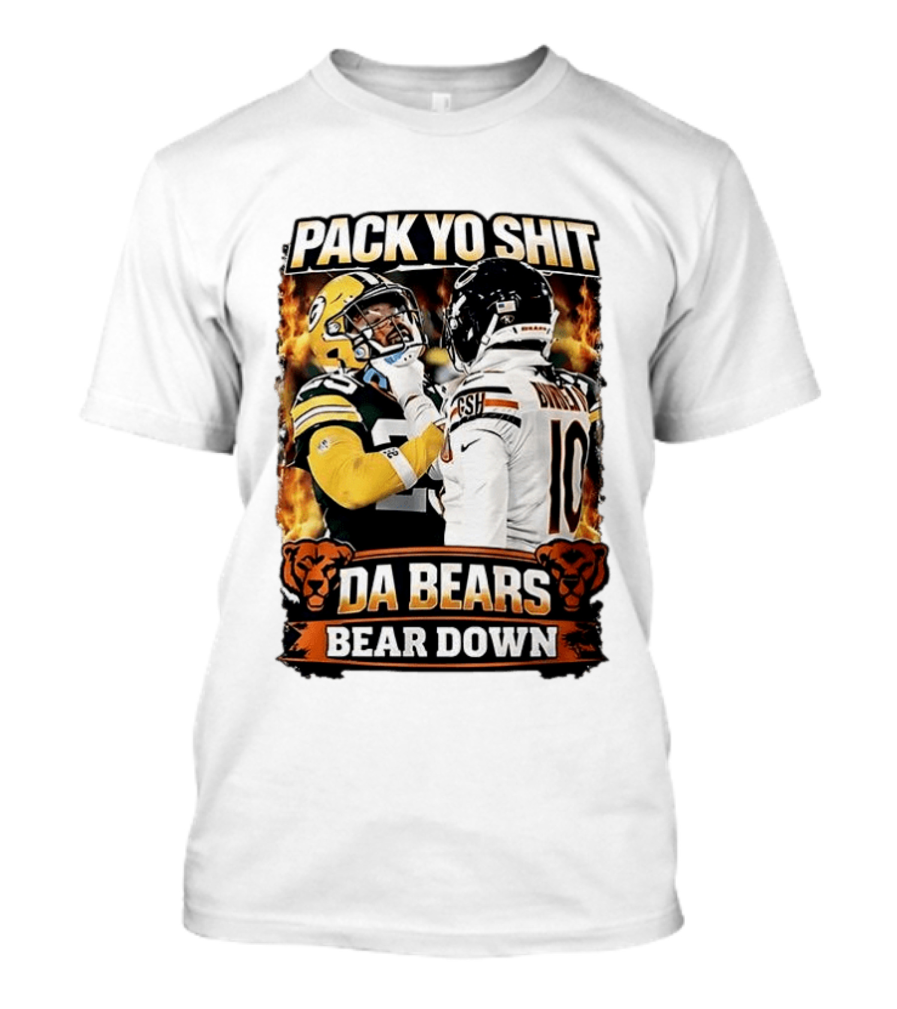 Pack Yo Shit Da Bears Bear Down Green Bay Packers Vs Chicago Bears T-Shirt