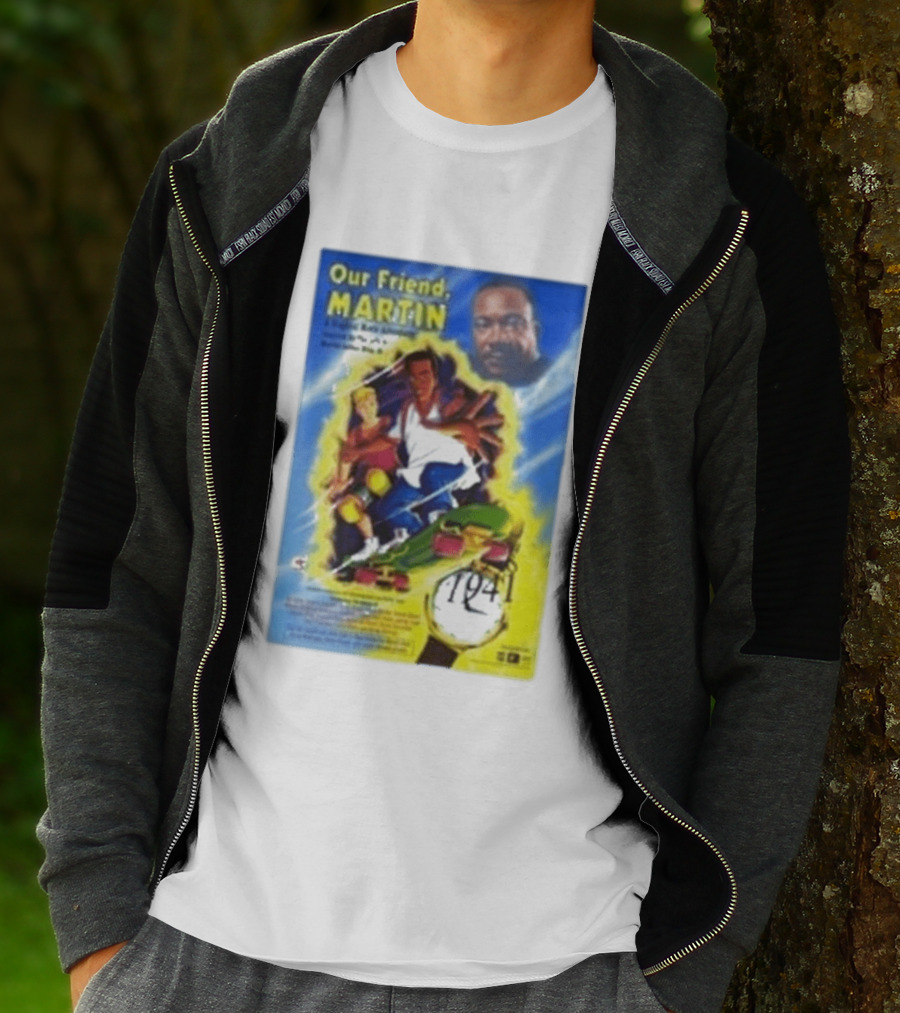 Our Friend Martin Martin Luther King Jr Civil Rights Adventure Time Travel 1968 1999 T-Shirt