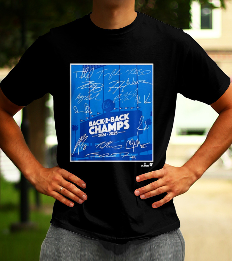 Back 2 Back Champs 2024 2025 LA Baseball Signatures T-Shirt