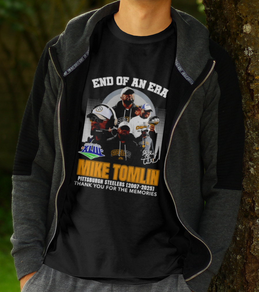 End Of An Era Mike Tomlin Pittsburgh Steelers Super Bowl XLIII 2007 2025 Thank You For The Memories T-Shirt