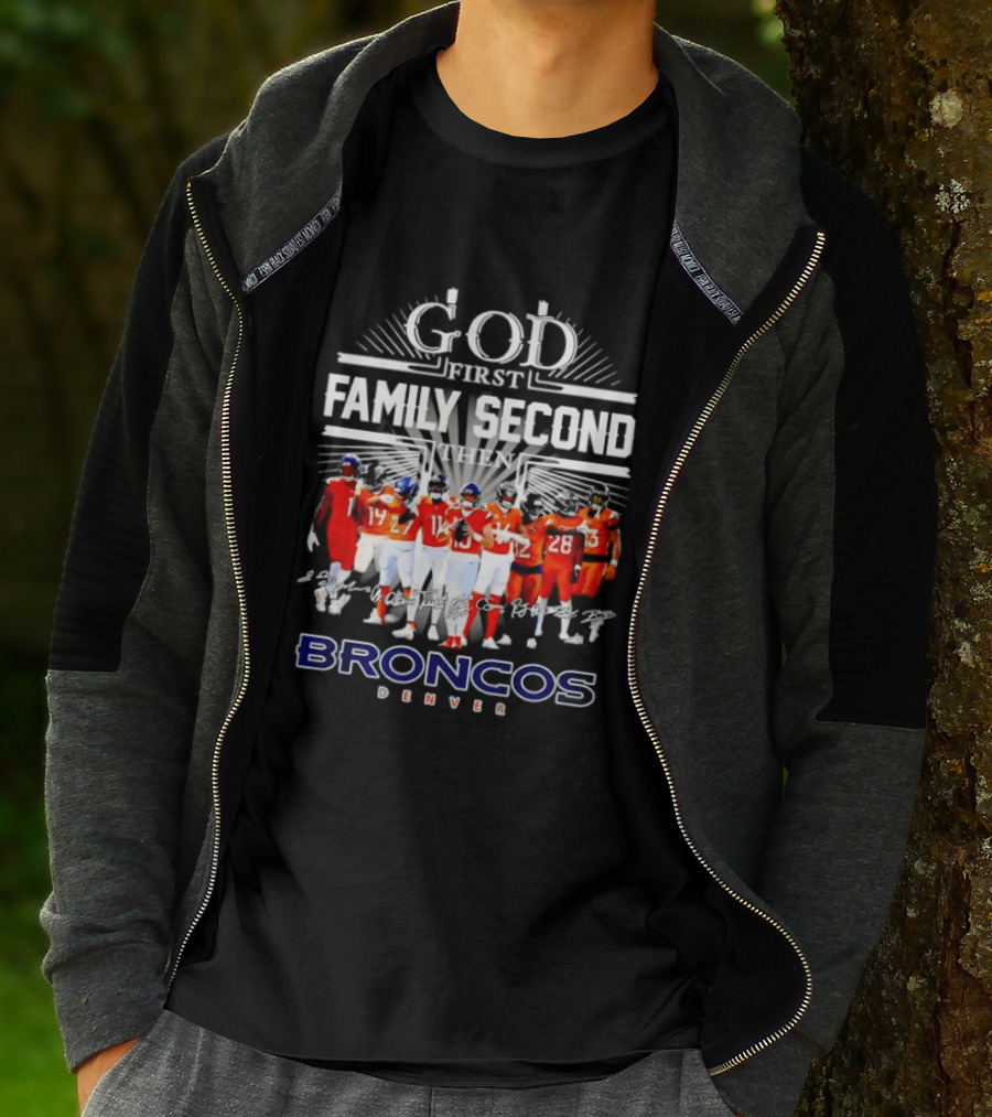 God First Family Second Then Denver Broncos Signatures Team Players T-Shirt