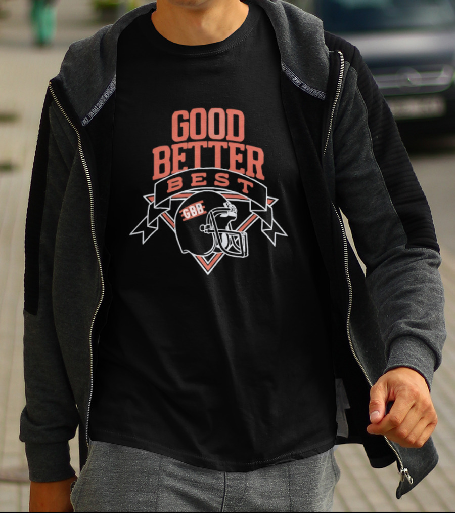 Good Better Best GBB Football Helmet Banner T-Shirt