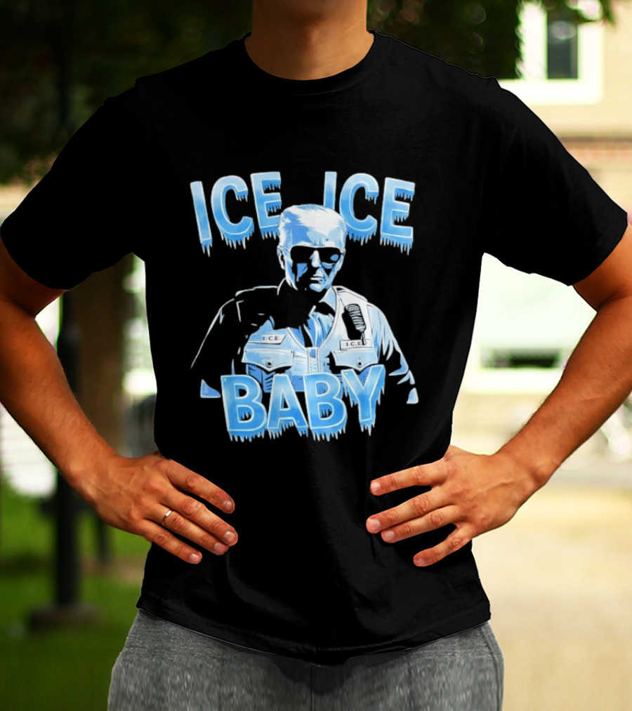 Ice Ice Baby Trump I.C.E. Agent Bust With Sunglasses T-Shirt