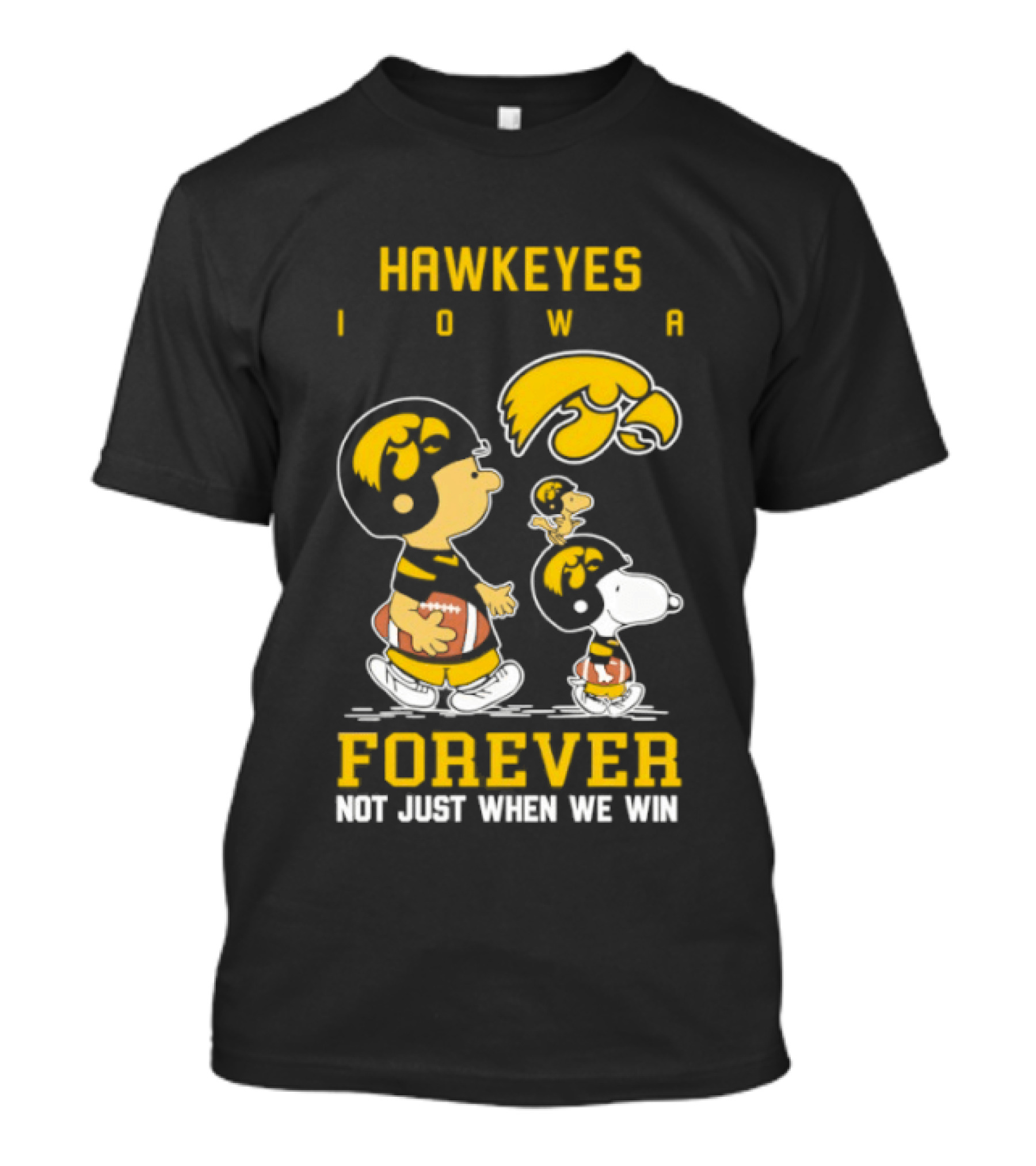 Peanuts Hawkeyes Iowa Forever Not Just When We Win Football Snoopy Charlie Brown T-Shirt