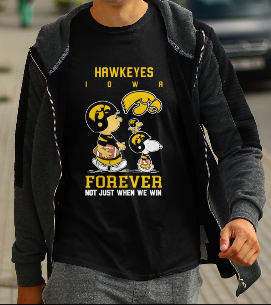Peanuts Hawkeyes Iowa Forever Not Just When We Win Football Snoopy Charlie Brown T-Shirt