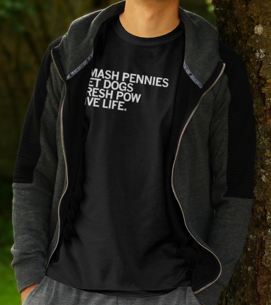 Smash Pennies Pet Dogs Fresh Pow Live Life Adventure T-Shirt