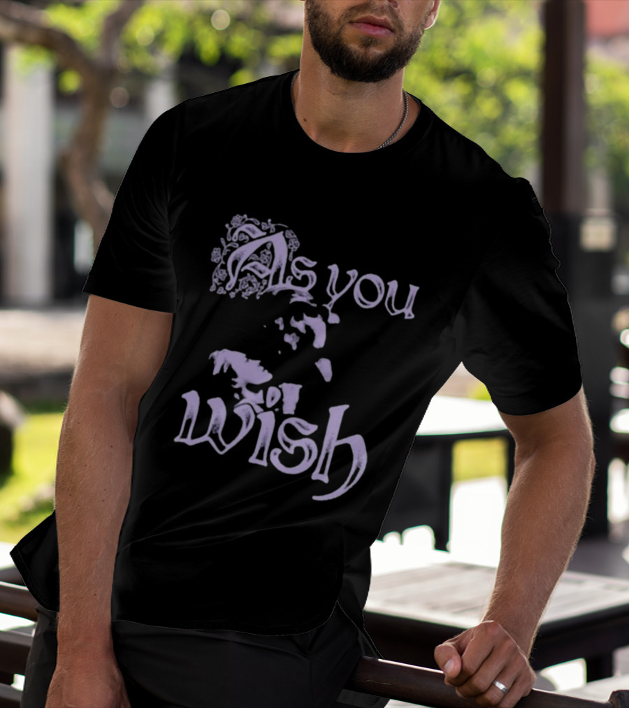 Super Yaki As You Wish Princess Bride T-Shirt