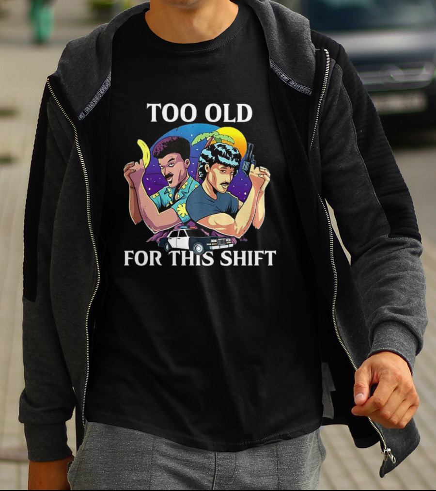Too Old For This Shift Retro Miami Vice Inspired 80s Detective T-Shirt