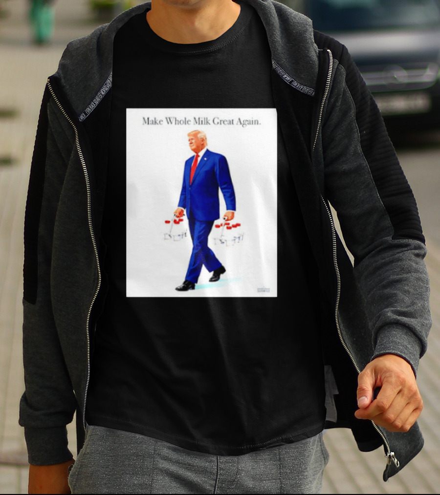 Make Whole Milk Great Again Trump Carrying Milk Jugs T-Shirt