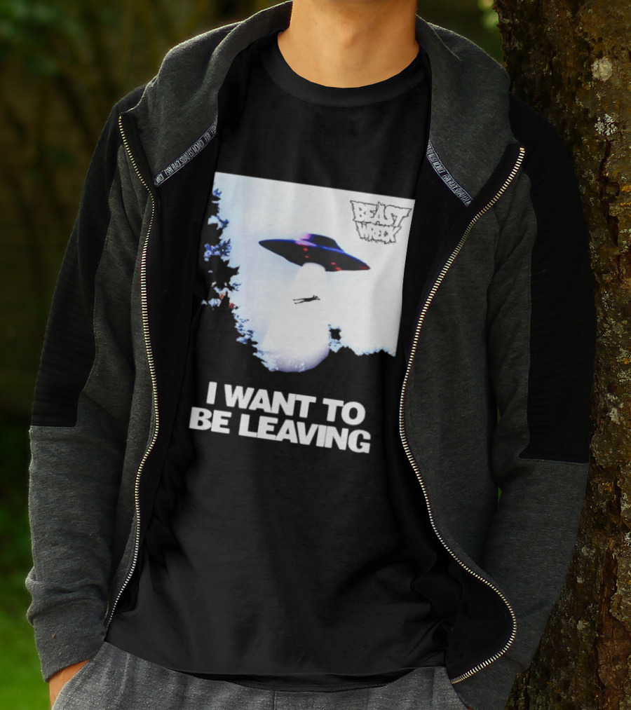 BEASTWRECK UFO I Want To Be Leaving Alien Abduction T-Shirt