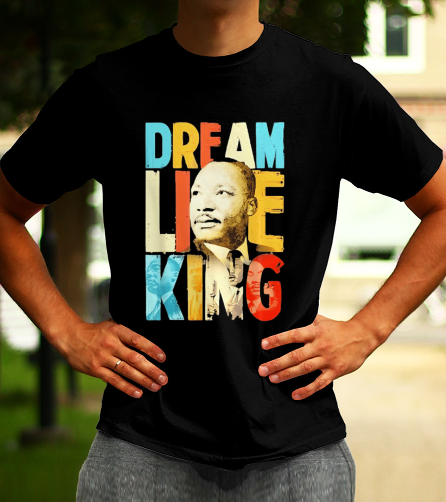 Dream Like King Black History Month Martin Luther King Day T-Shirt