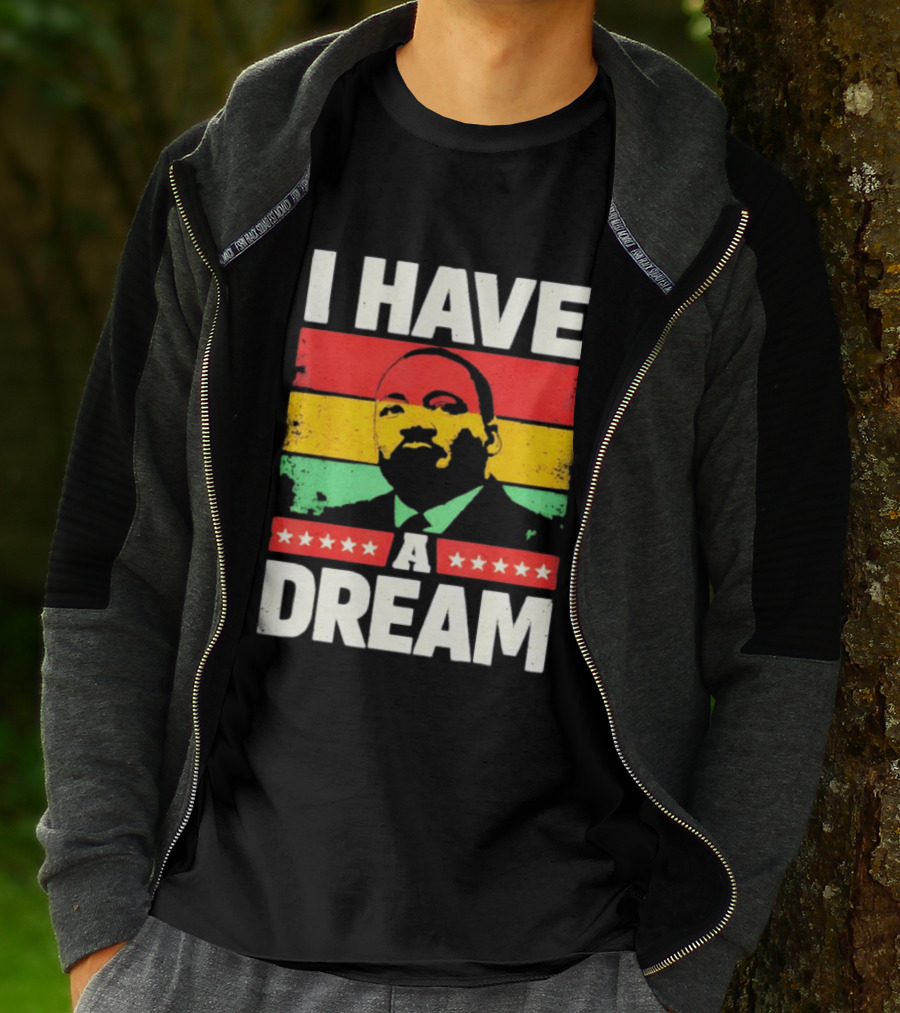 Martin Luther King Jr I Have A Dream Black History Month T-Shirt